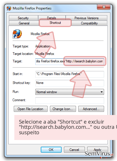 Selecione a aba 'Shortcut' e excluir 'http://isearch.babylon.com...' ou outra URL suspeito Selecione a aba 'Shortcut' e excluir 'http://isearch.babylon.com...' ou outra URL suspeito