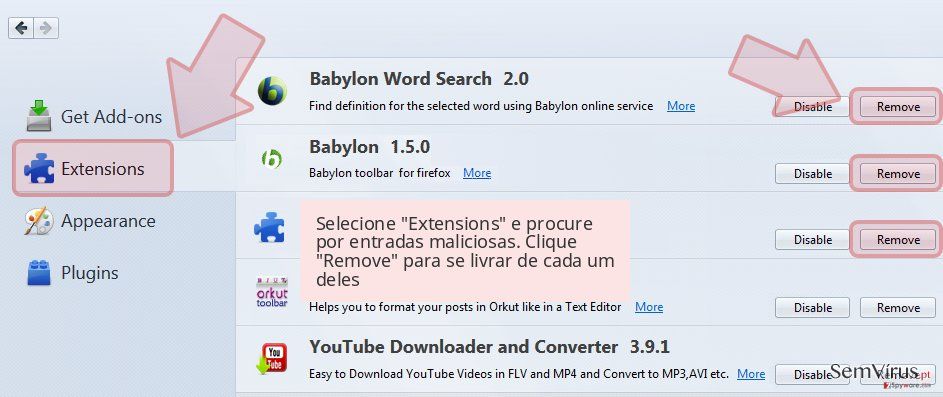Selecione 'Extensions' e procure por entradas maliciosas. Clique 'Remove' para se livrar de cada um deles Selecione 'Extensions' e procure por entradas maliciosas. Clique 'Remove' para se livrar de cada um deles
