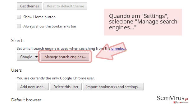Quando em 'Settings', selecione 'Manage search engines...' Quando em 'Settings', selecione 'Manage search engines...'