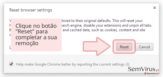 Clique no botão 'Reset' para completar a sua remoção Clique no botão 'Reset' para completar a sua remoção