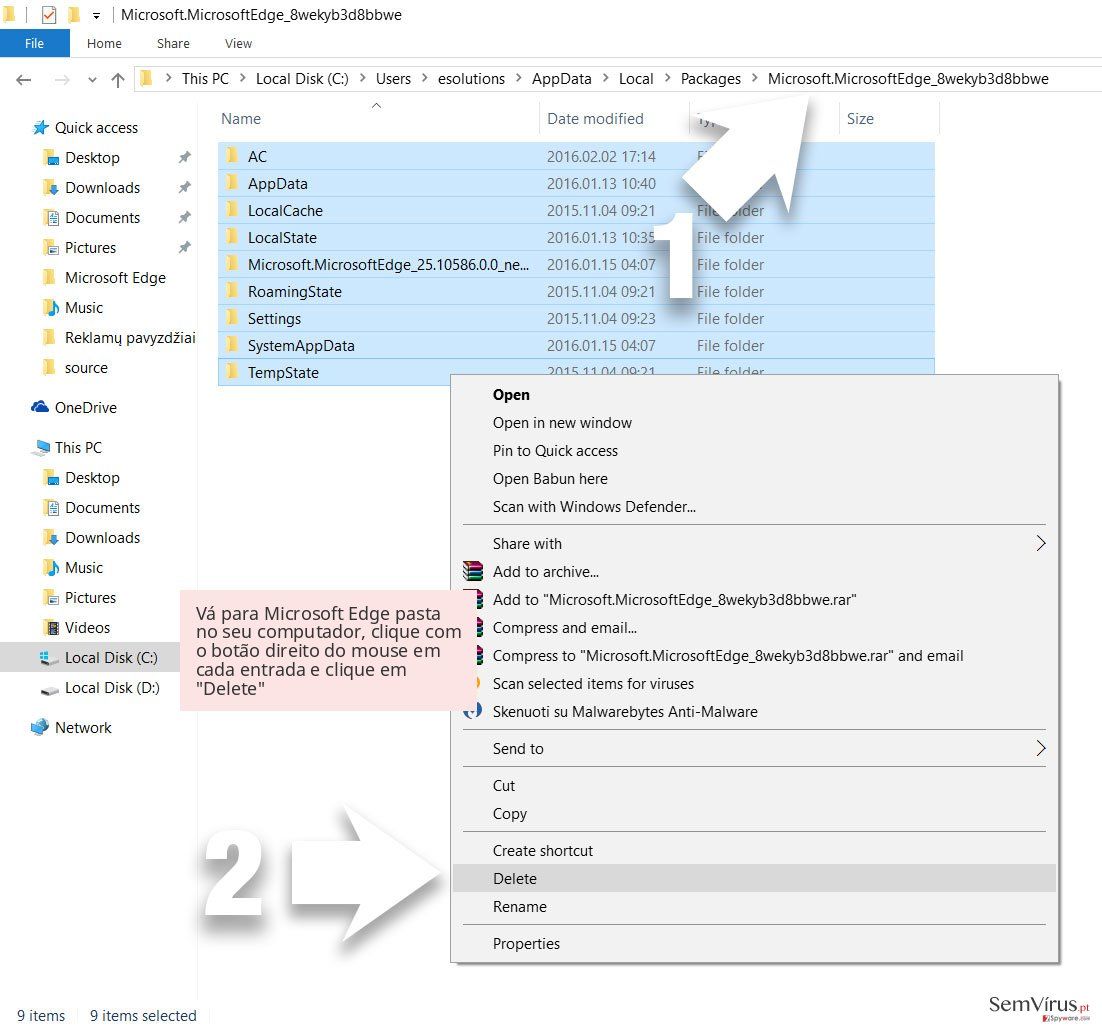 Vá para Microsoft Edge pasta no seu computador, clique com o botão direito do mouse em cada entrada e clique em 'Delete' Vá para Microsoft Edge pasta no seu computador, clique com o botão direito do mouse em cada entrada e clique em 'Delete'