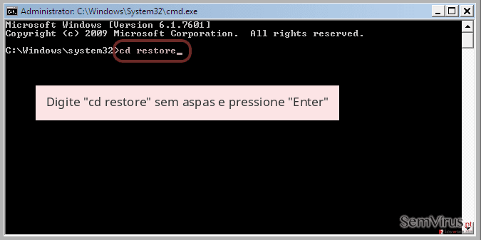 Digite 'cd restore' sem aspas e pressione 'Enter' Digite 'cd restore' sem aspas e pressione 'Enter'