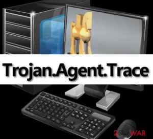 Trojan.Agent.Trace virus is very dangerous computer threat!